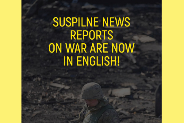 SUSPILNE NEWS is now in English— The main news about ongoing Russian invasion in Ukraine